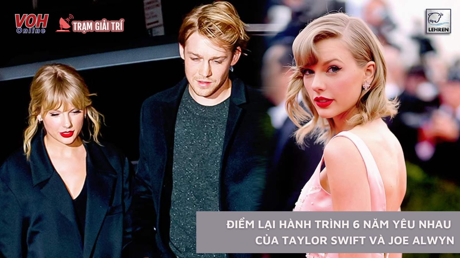 Taylor Swift Và Joe Alwyn Chia Tay: Điểm Lại Hành Trình 6 Năm Yêu Với Nhiều  Cung Bậc Cảm Xúc