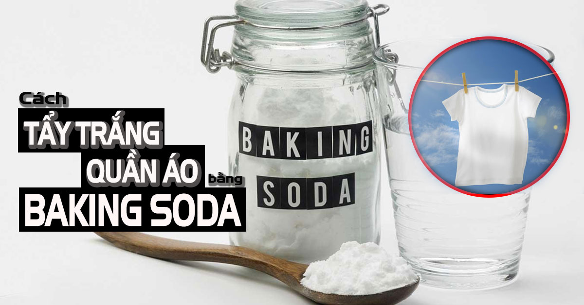 Mẹo tẩy trắng quần áo bằng baking soda