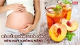 Uống trà đào có an toàn cho phụ nữ mang thai? Đáp án khiến nhiều người bất ngờ