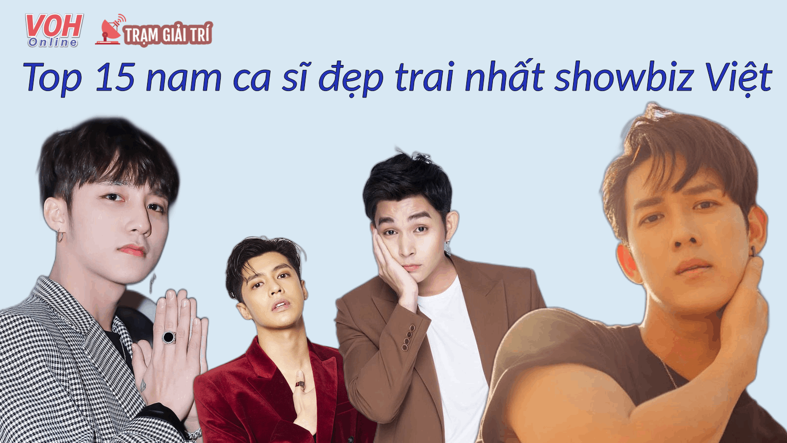 Top 15 nam ca sĩ Việt Nam đẹp trai nhất