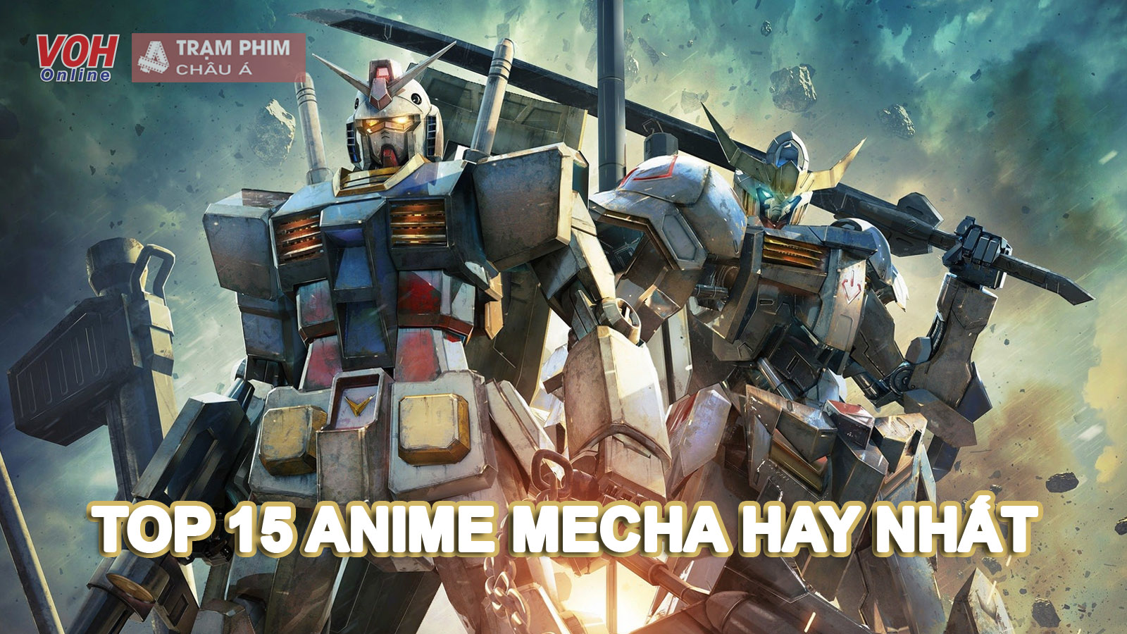 Top 15 bộ anime Robot (Mecha) hay nhất mọi thời đại không thể bỏ qua